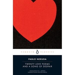 Twenty Love Poems and a Song of Despair: Dual-Language Edition -- Pablo Neruda